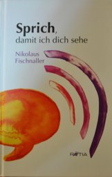 "Sprich, damit ich dich sehe"